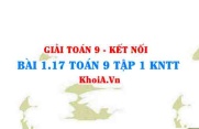 Bài 1.17 SGK Toán 9 tập 1 Kết nối tri thức